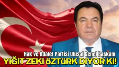 Hak ve Adalet Partisi Ulusal Genel Başkanı Yiğit Zeki Öztürk’ün Basın Açıklaması