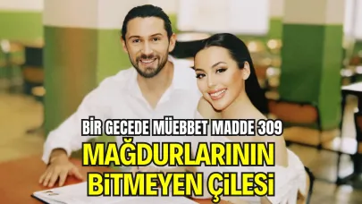 Bir Gecede Müebbet Madde 309; Mağdurlarının Bitmeyen Çilesi