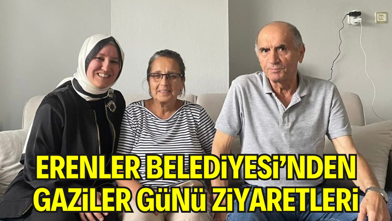 Erenler Belediyesi’nden Gaziler Günü Ziyaretleri