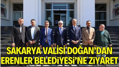 Sakarya Valisi Rahmi Doğan’dan Erenler Belediyesi’ne Ziyaret