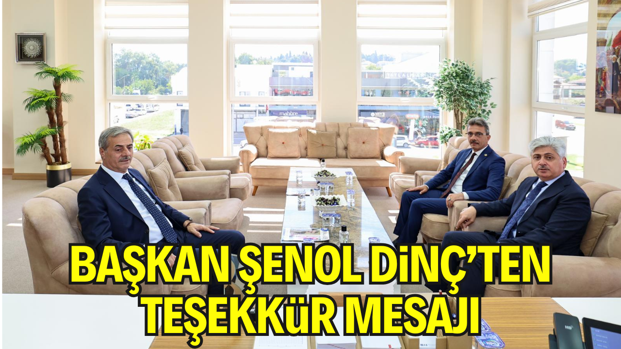 Başkan Şenol Dinç’ten Teşekkür Mesajı