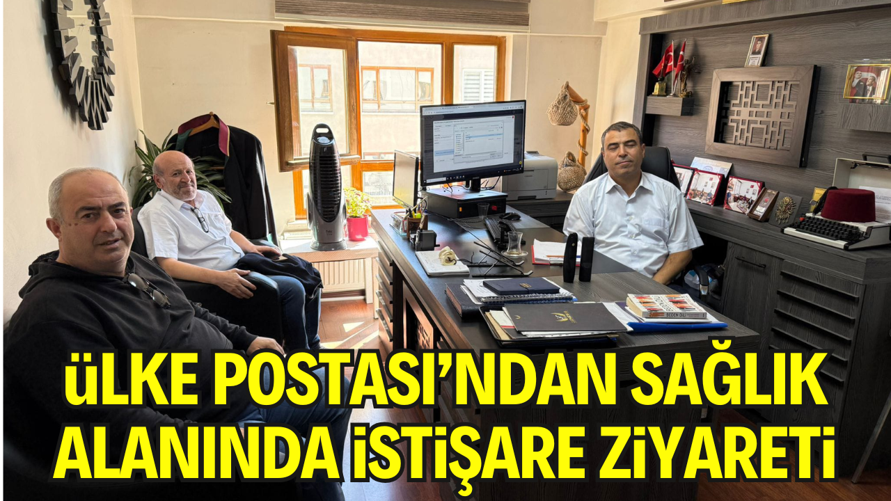 Ülke Postası’ndan Sağlık Alanında İstişare Ziyareti