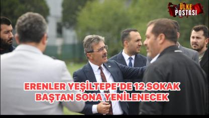ERENLER YEŞİLTEPE’DE 12 SOKAK BAŞTAN SONA YENİLENECEK.