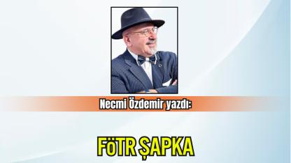 Fötr Şapka