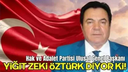 Hak ve Adalet Partisi Ulusal Genel Başkanı Yiğit Zeki Öztürk’ün Basın Açıklaması