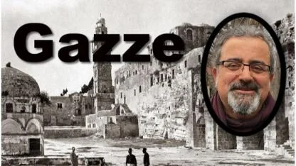 Yazan Mustafa DÖNMEZ: GAZZE KATLİAMI ÜZERİNE DÜŞÜNCELER