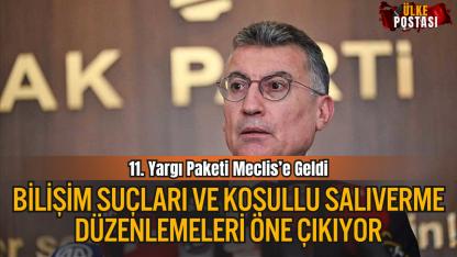 11. Yargı Paketi TBMM’ye Sunuldu: Bilişim Suçları Ve Koşullu Salıverme Düzenlemeleri Öne Çıkıyor