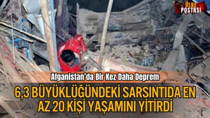 Afganistan'da bir kez daha deprem: En Az 20 Kişi Vefat Etti