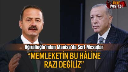 Ağıralioğlu’ndan Manisa’da Sert Mesajlar: “Memleketin Bu Hâline Razı Değiliz”