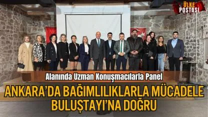 Ankara’da Bağımlılıklarla Mücadele Buluştayı’na Doğru