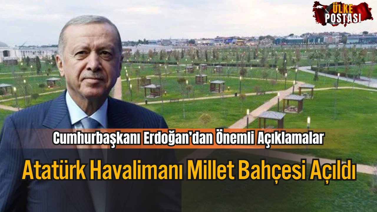 Atatürk Havalimanı Millet Bahçesi Açıldı