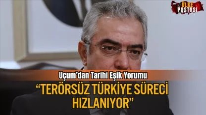 Cumhurbaşkanı Başdanışmanı Mehmet Uçum: “Terörsüz Türkiye Süreci Hızlanıyor”