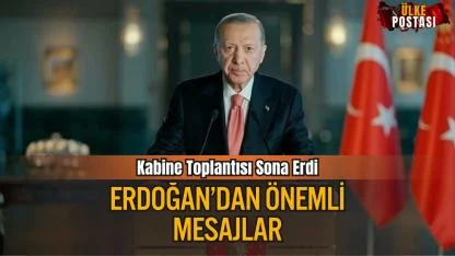 Cumhurbaşkanı Erdoğan Kabine Toplantısı Sonrası Önemli Açıklamalar Yaptı