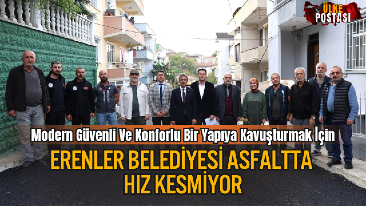 Erenler Belediyesi Asfaltta Hız Kesmiyor