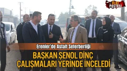 Erenler’de Asfalt Seferberliği: Başkan Şenol Dinç Çalışmaları Yerinde İnceledi