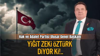 Hak ve Adalet Partisi Ulusal Genel Başkanı Yiğit Zeki Öztürk’ün Basın Açıklaması