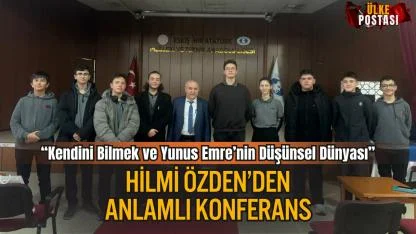 Hilmi Özden’den “Kendini Bilmek ve Yunus Emre’nin Düşünsel Dünyası” Üzerine Anlamlı Konferans