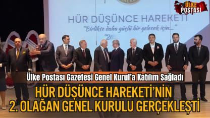 Hür Düşünce Hareketi’nin 2. Olağan Genel Kurulu Gerçekleşti: Ülke Postası Gazetesi Genel Kurul’a Katılım Sağladı