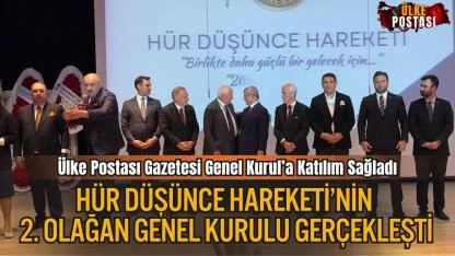 Hür Düşünce Hareketi’nin 2. Olağan Genel Kurulu Gerçekleşti: Ülke Postası Gazetesi Genel Kurul’a Katılım Sağladı