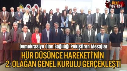 Hür Düşünce Hareketi’nin 2. Olağan Genel Kurulu Gerçekleşti