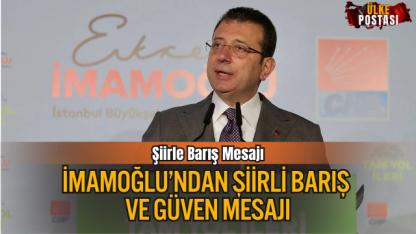 İmamoğlu’ndan Şiirli Barış Ve Güven Mesajı