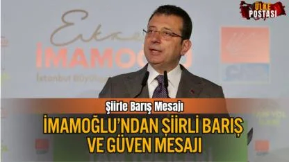 İmamoğlu’ndan Şiirli Barış Ve Güven Mesajı