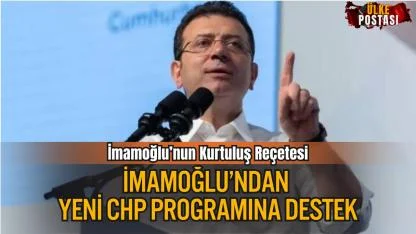 İmamoğlu’ndan Yeni CHP Programına Destek: “Bu Program İktidar Rehberi ve Kurtuluş Reçetesidir”