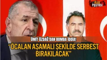 İmralı Sürecine Ümit Özdağ’dan Bomba İddia: “Öcalan Aşamalı Şekilde Serbest Bırakılacak”