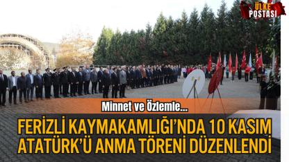 Sakarya Ferizli Kaymakamlığı’nda 10 Kasım Atatürk’ü Anma Töreni Düzenlendi