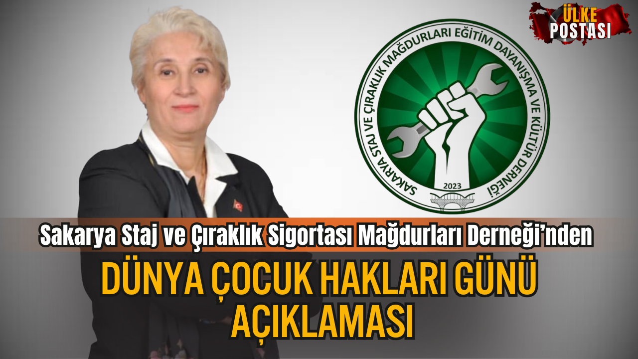 Sakarya Staj ve Çıraklık Sigortası Mağdurları Derneği’nden Dünya Çocuk Hakları Günü Açıklaması