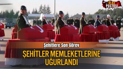 Şehitler Memleketlerine Uğurlandı
