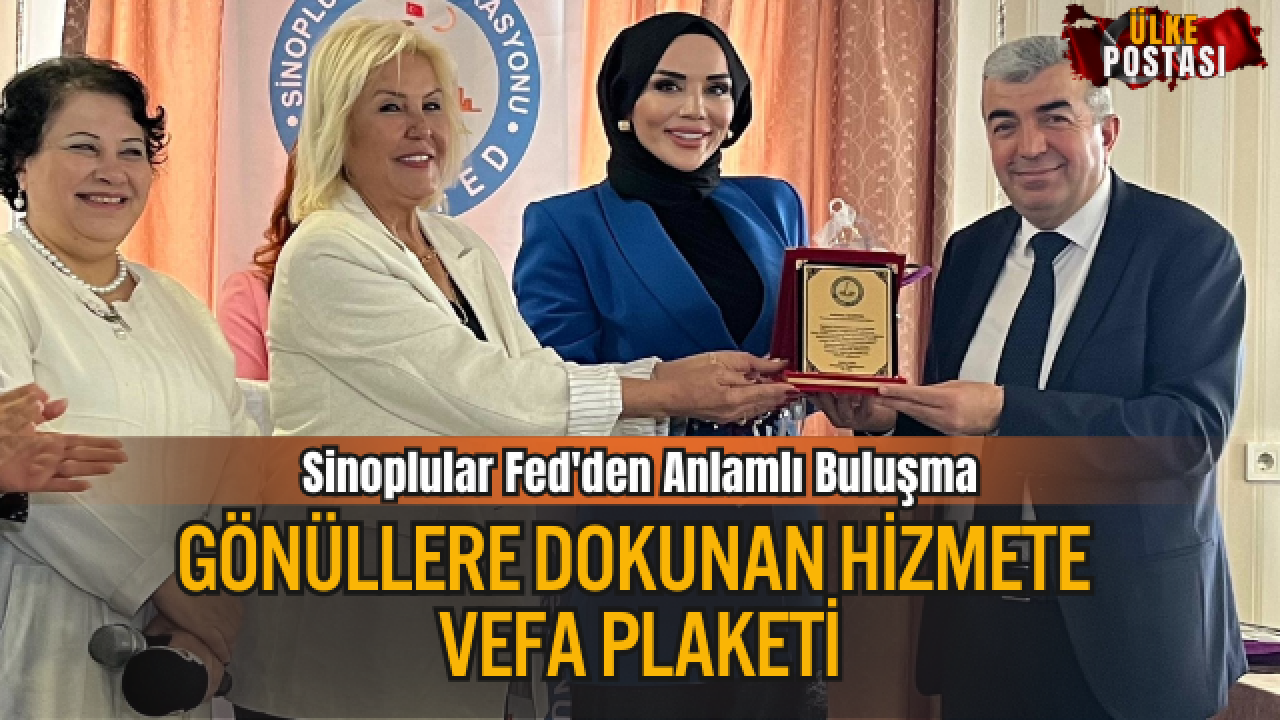 Sinoplular Fed&#039;den Anlamlı Buluşma: Gönüllere Dokunan Hizmete Vefa Plaketi