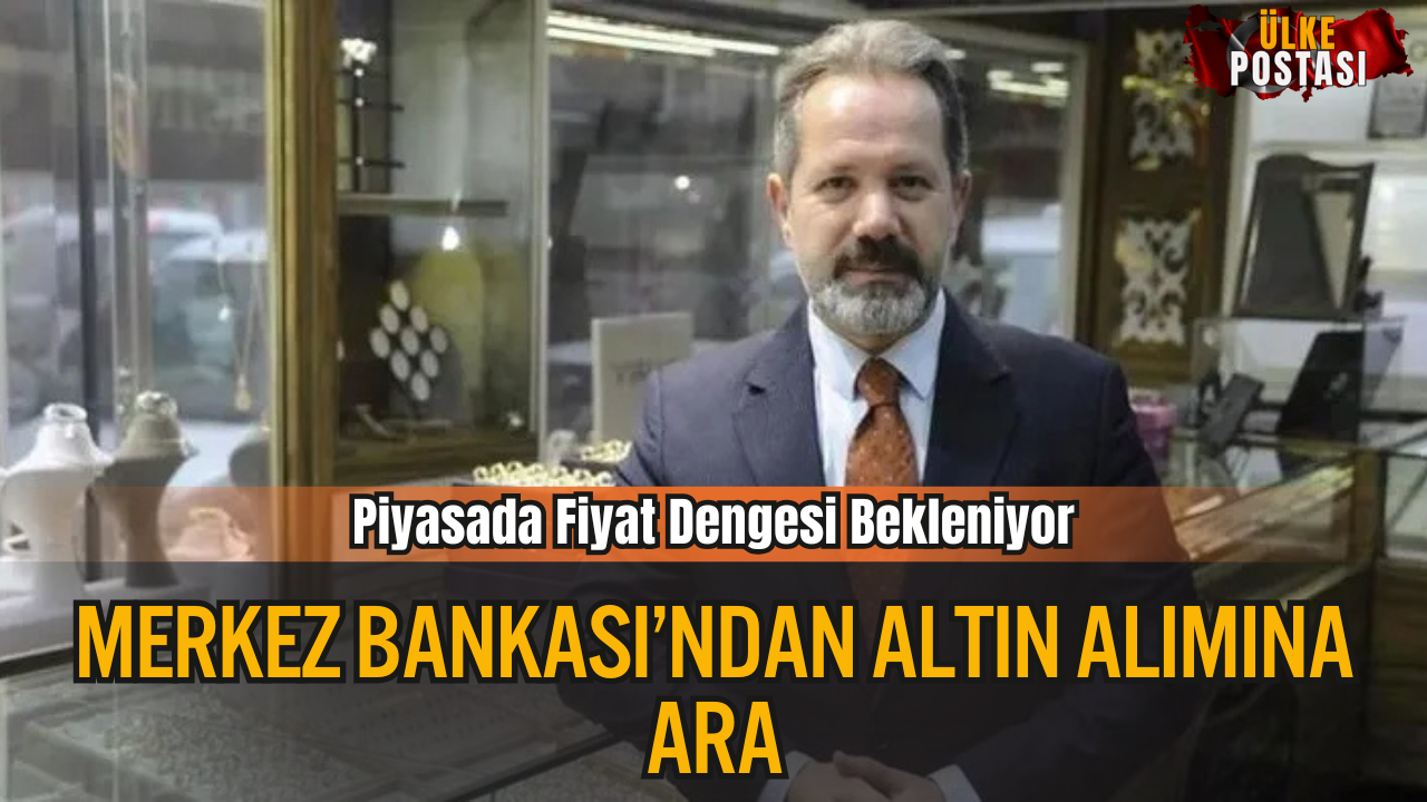 TCMB Yurt İçi Altın Alımlarını Geçici Olarak Durdurdu