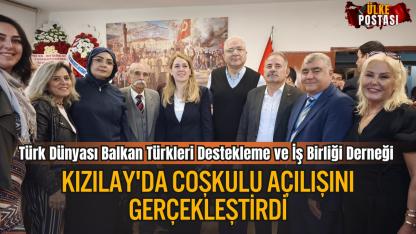 Türk Dünyası Balkan Türkleri Destekleme ve İş Birliği Derneği (BAL-DES) Kızılay'da Coşkulu Açılışını Gerçekleştirdi