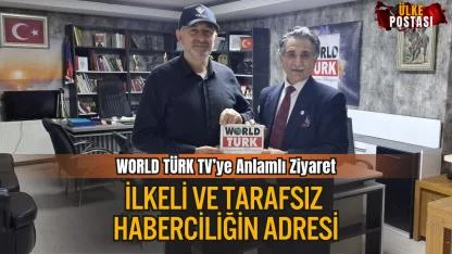WORLD TÜRK TV’ye Anlamlı Ziyaret: İlkeli ve Tarafsız Haberciliğin Adresi