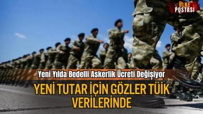 Yeni yılda bedelli askerlik ücreti değişiyor!