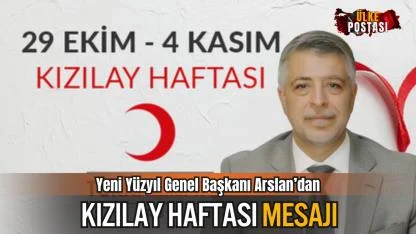 Yeni Yüzyıl Genel Başkanı Arslan’dan Kızılay Haftası Mesajı