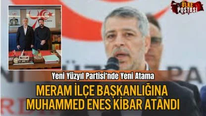 Yeni Yüzyıl Partisi Meram İlçe Başkanlığına Muhammed Enes Kibar Atandı