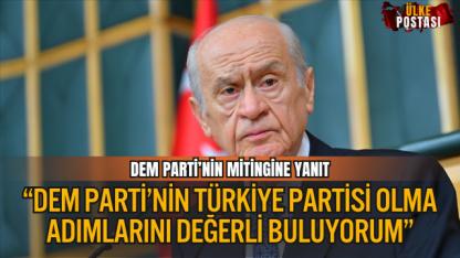 BAHÇELİ’DEN DEM PARTİ’NİN DİYARBAKIR MİTİNGİNE DESTEK: “MAHSURLU BİR YANI YOK”