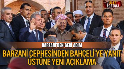 BARZANİ CEPHESİNDEN BAHÇELİ’YE YANIT ÜSTÜNE YENİ AÇIKLAMA: “MAKSADINI AŞAN YORUMLAR”