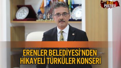 ERENLER BELEDİYESİ’NDEN HİKAYELİ TÜRKÜLER KONSERİ