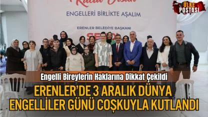 Erenler’de 3 Aralık Dünya Engelliler Günü Coşkuyla Kutlandı