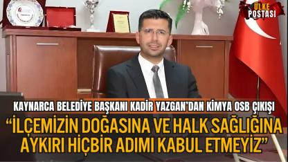 KAYNARCA BELEDİYE BAŞKANI KADİR YAZGAN’DAN KİMYA OSB ÇIKIŞI: “İLÇEMİZİN DOĞASINA VE HALK SAĞLIĞINA AYKIRI HİÇBİR ADIMI KABUL ETMEYİZ”