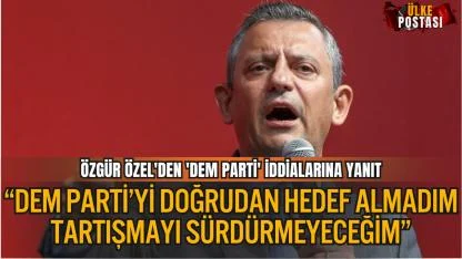 Özgür Özel’den DEM Parti İle Yaşanan Gerilime Açıklık: “Doğrudan Hedef Almadım, Tartışmayı Sürdürmeyeceğim”
