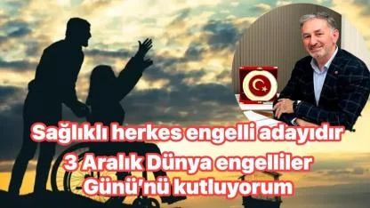 Ülke Postası Gazetesi İmtiyaz Sahibi Şefik Arman’dan 3 Aralık Dünya Engelliler Günü Mesajı
