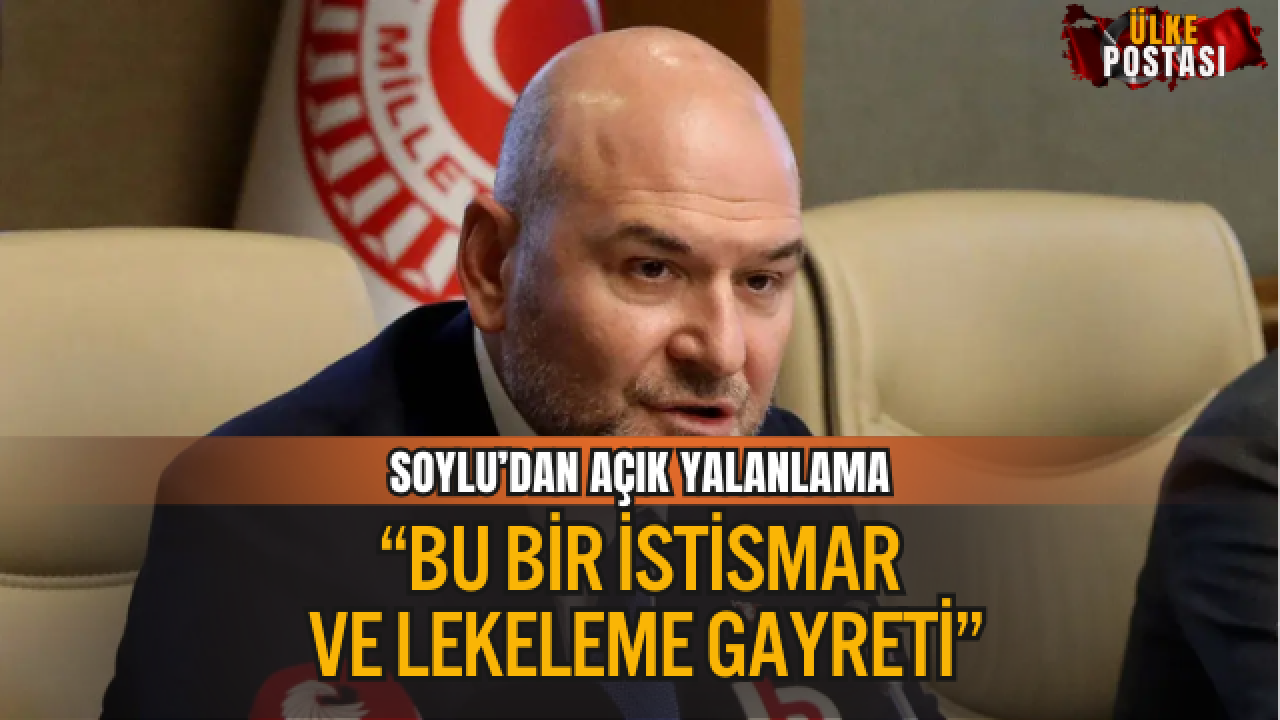 SOYLU’DAN MEHMET AKİF ERSOY İDDİASINA YALANLAMA: “BİR LEKELEME GAYRETİ”