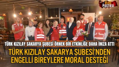 TÜRK KIZILAY SAKARYA ŞUBESİ’NDEN ENGELLİ BİREYLERE MORAL DESTEĞİ