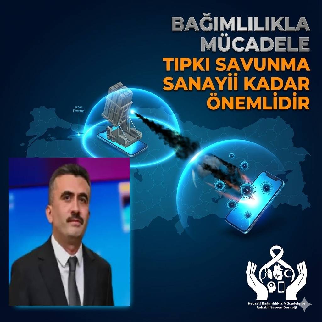 Bağımlılıkla mücadele, tıpkı savunma sanayii kadar önemlidir.