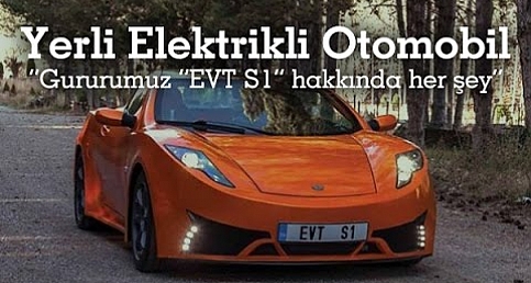 Yerli Elektrikli Otomobil EVT S1?
